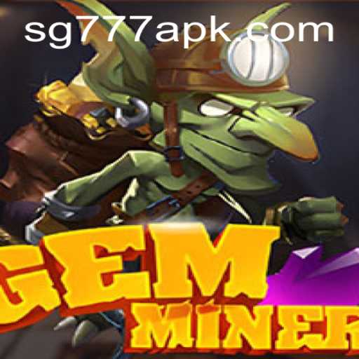 Discover the Depths of Adventure with GemMiner and SG777